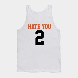 I hate you too Tank Top